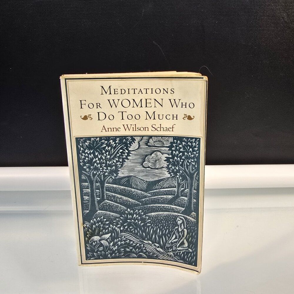 Meditations For Women Who Do Too Much Book By Anne Wilson Schaef 1990 Paperback